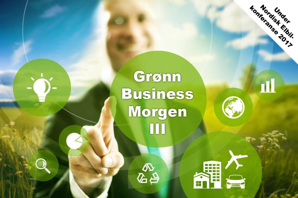 Nettverket Grønn Konkurransekraft inviterer til Grønn Businessmorgen III
